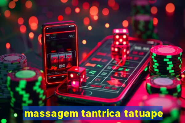 massagem tantrica tatuape